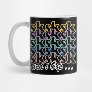 sksksk and i oop Gift Mug